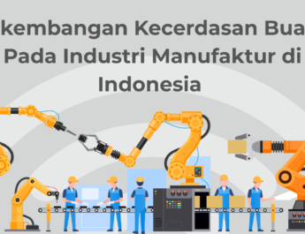 Perkembangan Kecerdasan Buatan dan Dampaknya pada Industri Manufaktur di Indonesia